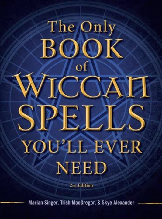 The Only Book of Wiccan Spells You'Ll Ever Need, (Paperback)