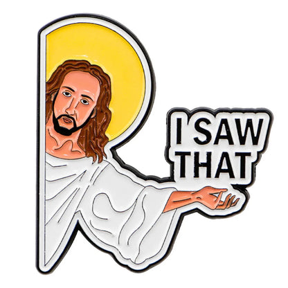 "I Saw That" Jesus Enamel Pin Funny Brooch Pines Lapel Pins Badge on Backpack Clothing Accessories Fashion Jewelry Friends Gifts