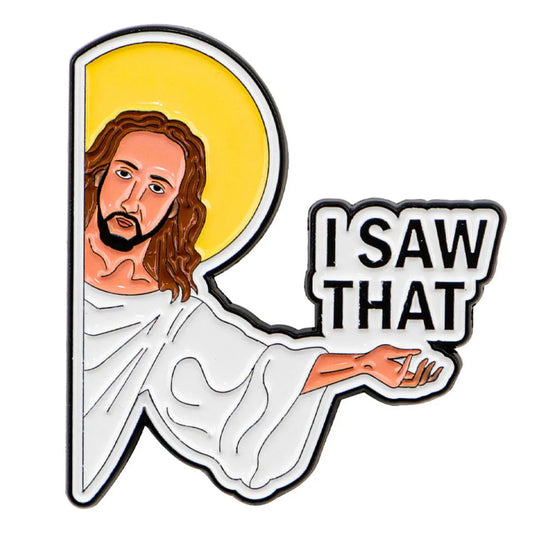 "I Saw That" Jesus Enamel Pin Funny Brooch Pines Lapel Pins Badge on Backpack Clothing Accessories Fashion Jewelry Friends Gifts