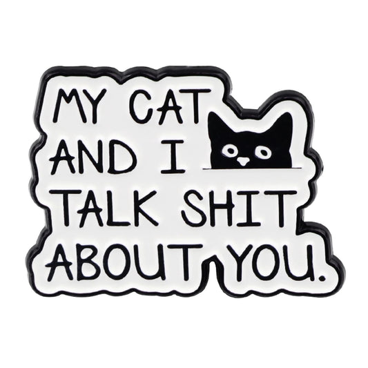 Humorous Cat "My Cat and I Talk about You" Enamel Pin Brooch Pines Lapel Pins Badge Clothing Accessories Animal Jewelry Gift