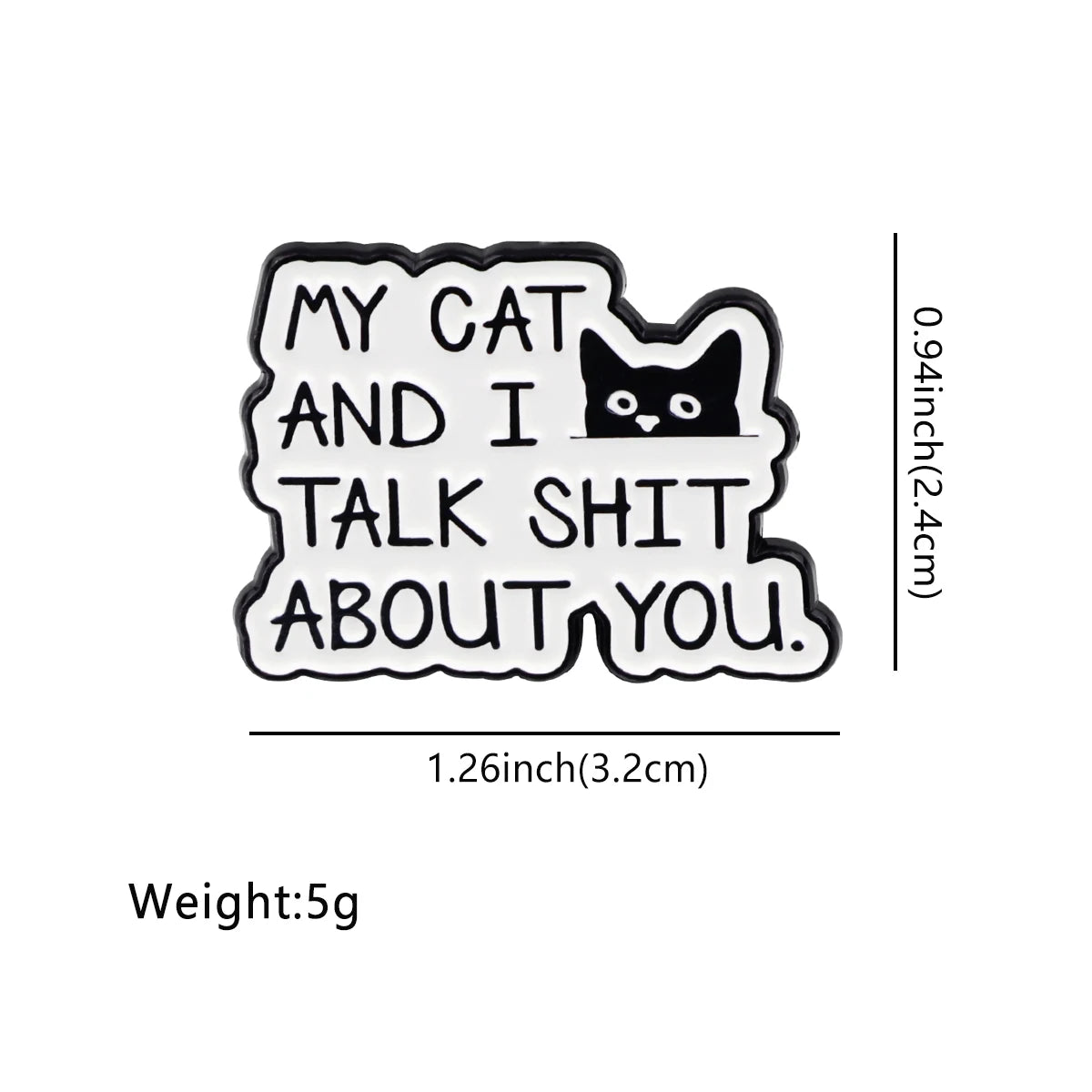 Humorous Cat "My Cat and I Talk about You" Enamel Pin Brooch Pines Lapel Pins Badge Clothing Accessories Animal Jewelry Gift