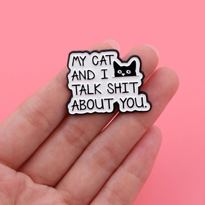 Humorous Cat "My Cat and I Talk about You" Enamel Pin Brooch Pines Lapel Pins Badge Clothing Accessories Animal Jewelry Gift