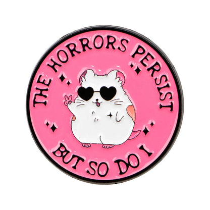 The Horrors Persist Hamster Enamel Pin